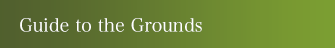 Guide to the Grounds